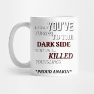 You killed younglings! Padmé amidala, ANAKIN Skywalker star Wars Mug